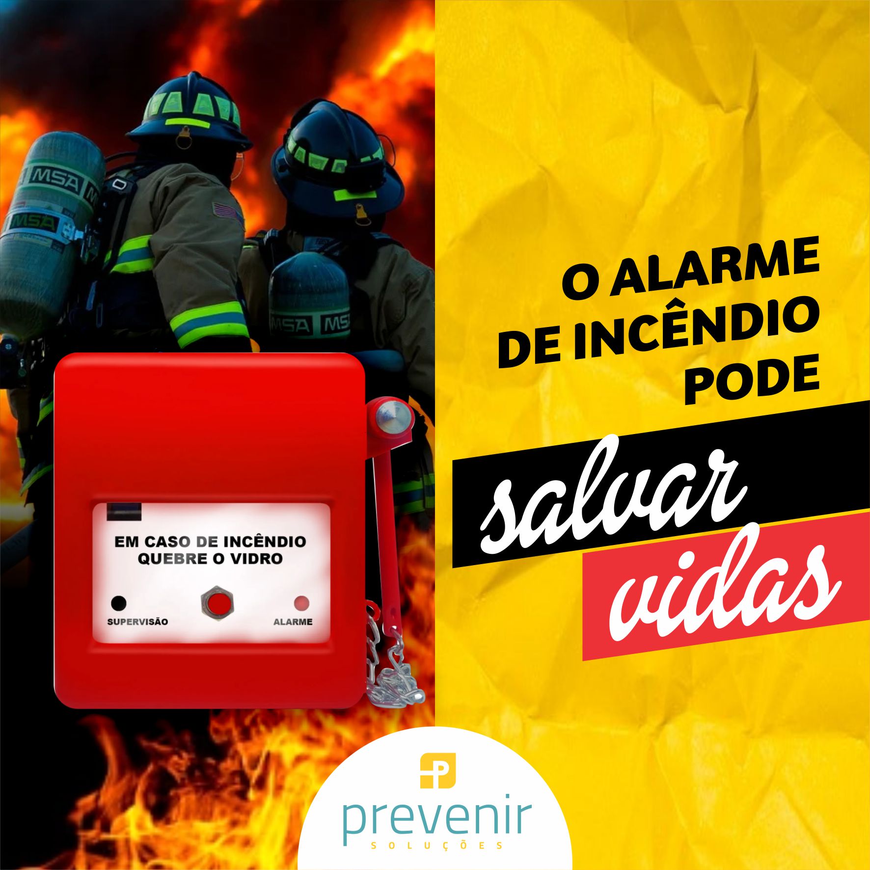 O alarme de incêndio preserva a vida humana!