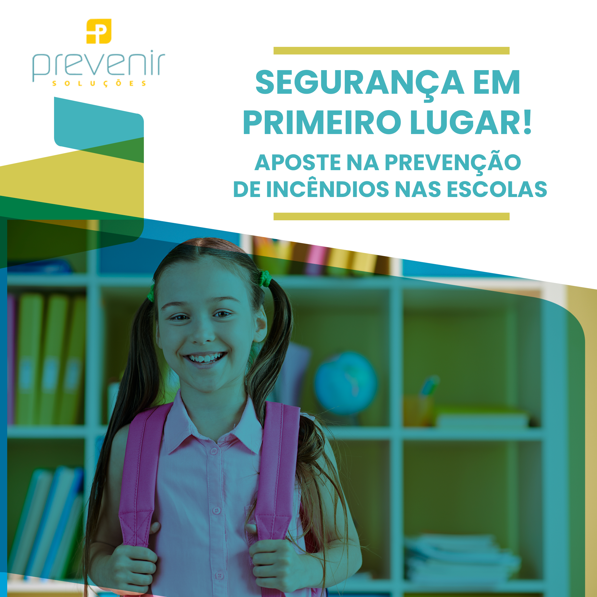 Segurança em primeiro lugar!    Aposte na prevenção de incêndios nas escolas