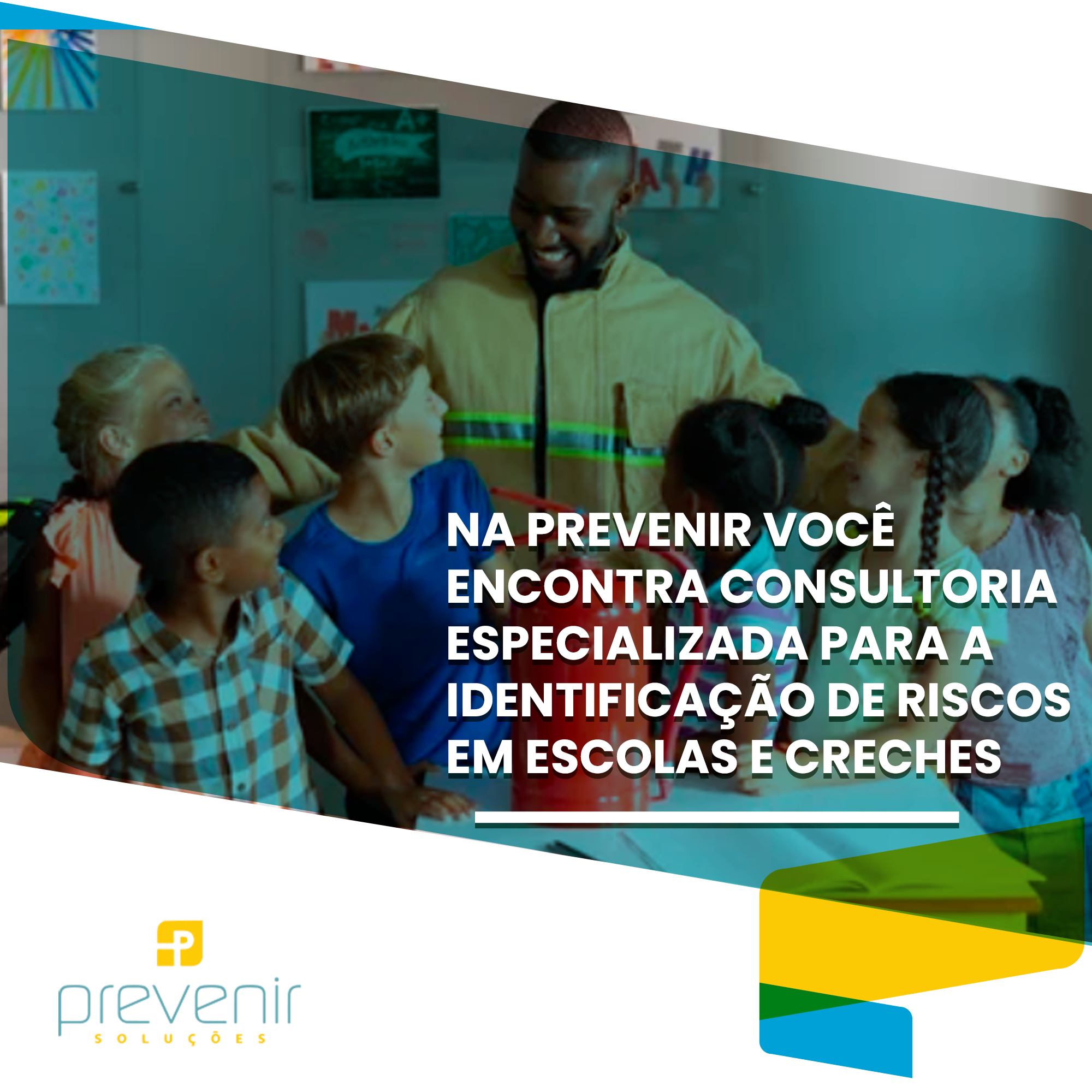 Na Prevenir você encontra consultoria especializada para a identificação de riscos em escolas e crec