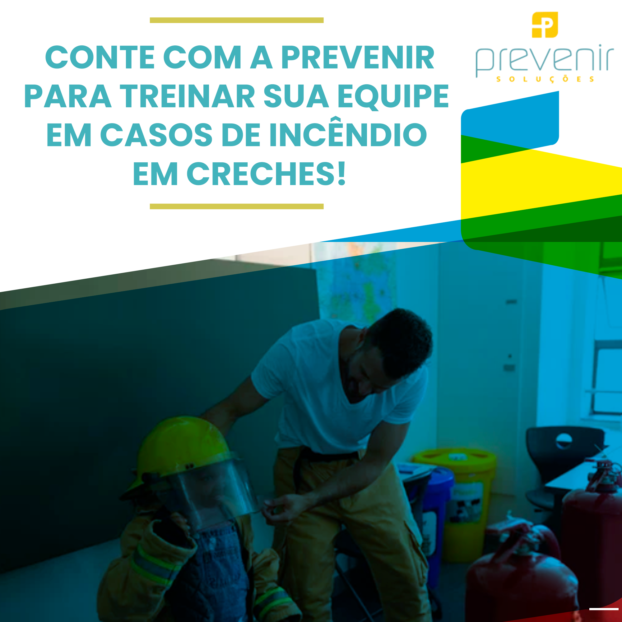 Conte com a Prevenir para treinar sua equipe em casos de incêndio em creches!