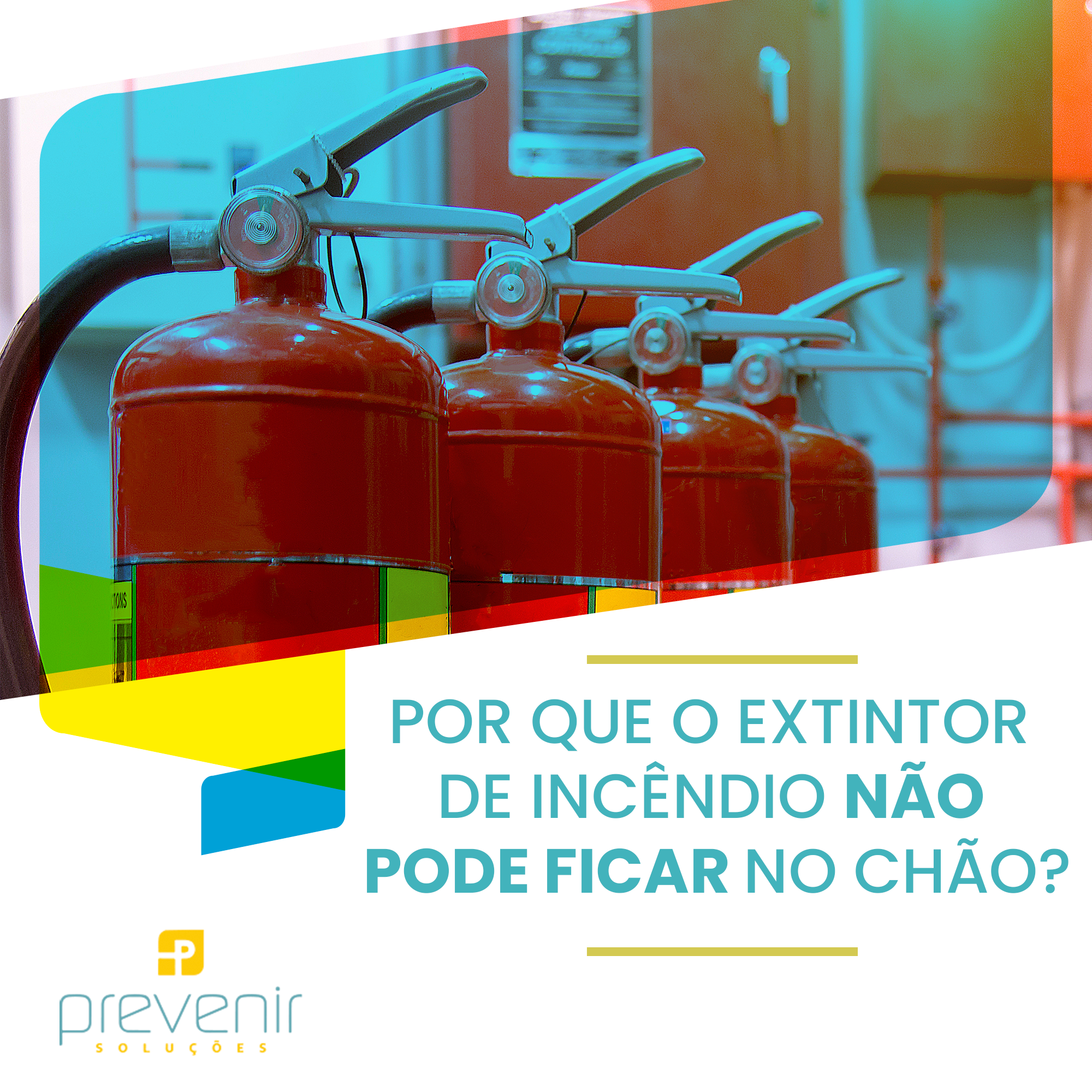 Por que o extintor de incêndio não pode ficar no chão?