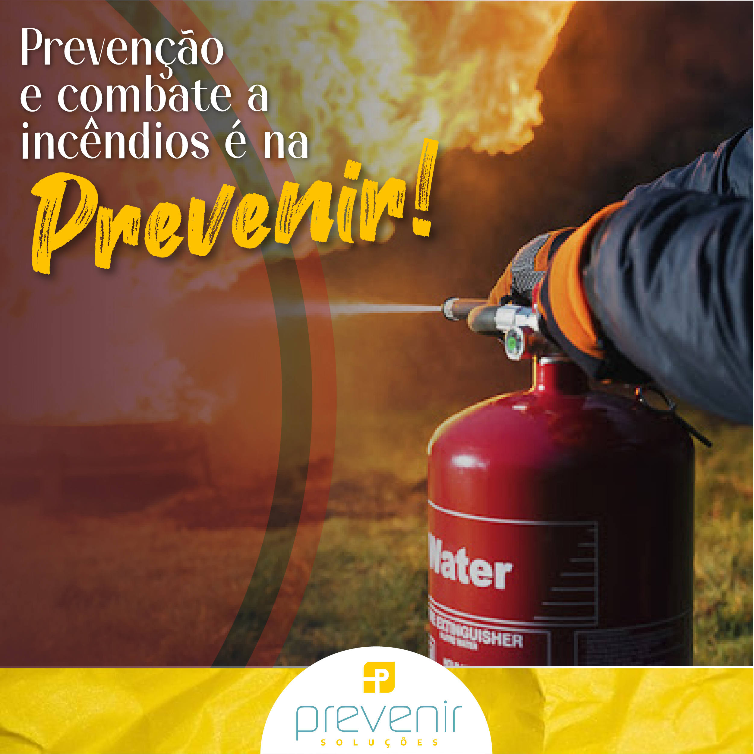 Prevenção e combate a incêndio é na Prevenir